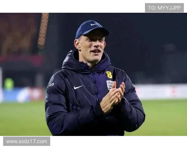图赫尔与英格兰队续约至2028年曼联新帅候选身份引发热议